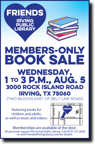 Members only book sale. Wednesday August 5, 1 to 3 p.m. Friends warehouse 3000 Rock Island Road, Irving Texas.